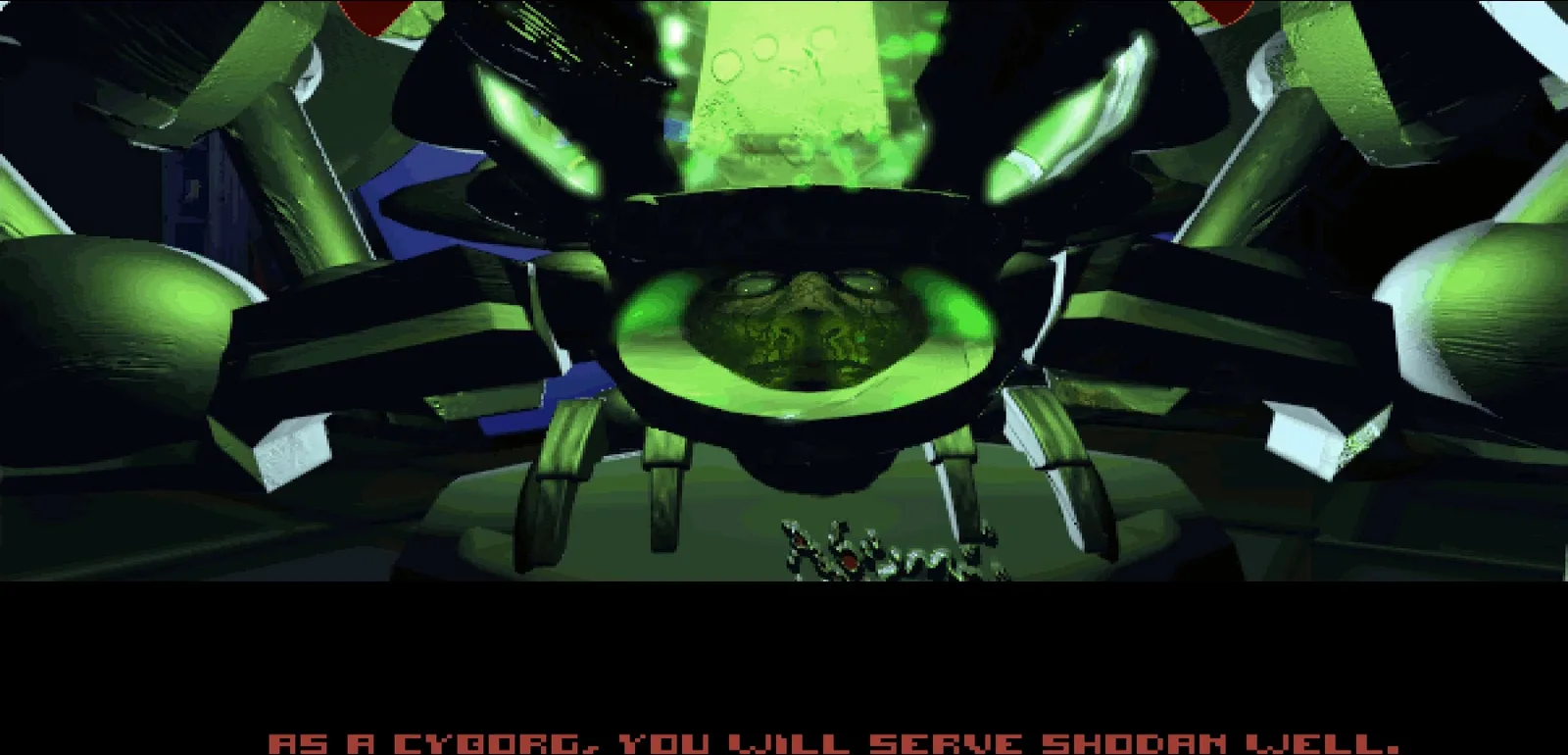 Заставка System Shock: механическая конструкция в зелёном свете, внизу надпись «As a cyborg, you will serve SHODAN well»